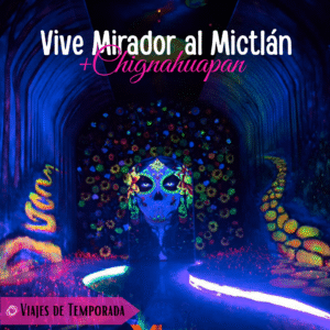 Vive Mirador al Mictlán + Chignahuapan